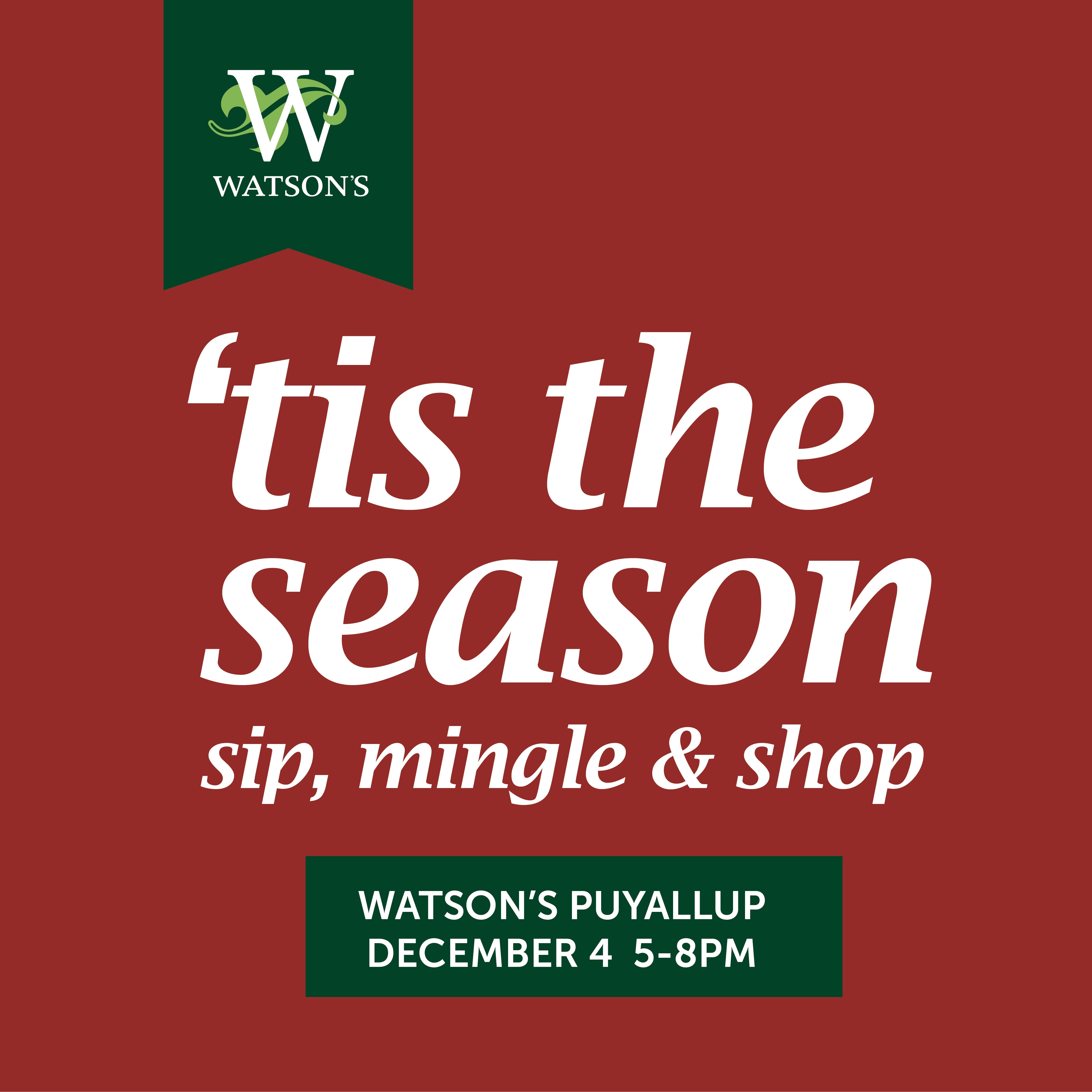 'Tis the Season at Watson's Puyallup, Dec 4th